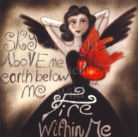A fairy with black wings and hair, and wearing a long black ball gown, stands with her hands behind her head. A large red bird appears beside her. She is surrounded by the words "Sky above me, Earth below me, Fire within me".