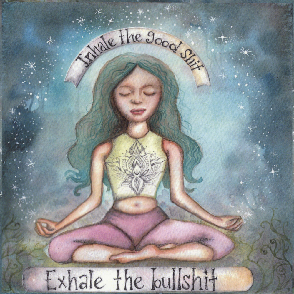 A woman sits cross-legged on the floor in a mediation pose. She has long green hair and is wearing a crop, decorative crop top and pink leggings. She's surrounded by a green/blue starry background, and text which reads, at the top 'Inhale the good shit', and at the bottom, 'Exhale the bullshit'.